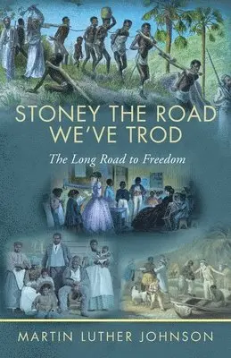 Martin Luther Johnson - Stoney The Road We've Trod, Häftad. Tillgänglighet: Lägg i varukorg