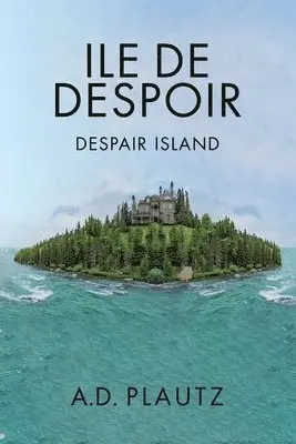 A D Plautz - Ile de Despoir, Häftad. Tillgänglighet: Lägg i varukorg