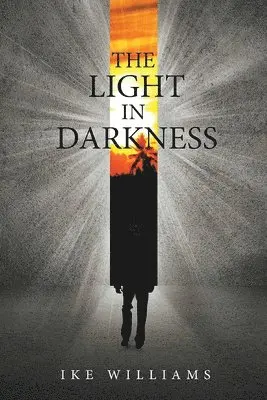 Ike Williams - Light in Darkness, Häftad. Tillgänglighet: Lägg i varukorg