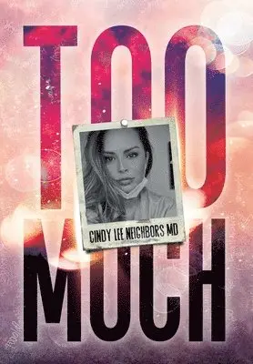 Cindy Lee Neighbors - Too Much, Inbunden. Tillgänglighet: Lägg i varukorg