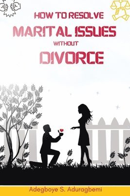 Adegboye Aduragbemi - How to Resolve Marital Issues Without Divorce, Häftad
