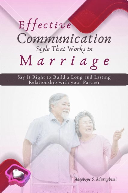 Adegboye Aduragbemi - Effective Communication Style that works in Marriage, E-bok