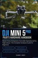 DJI Mini 5 Pro Pilot's Hardware Handbook