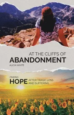 Alicia White - At the Cliffs of Abandonment, Häftad. Tillgänglighet: Lägg i varukorg