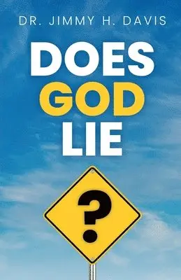 Jimmy H Davis - Does God Lie?, Häftad. Tillgänglighet: Lägg i varukorg
