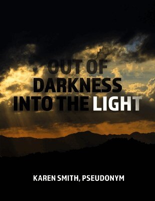 Karen Smith - Out of Darkness Into the Light, Häftad