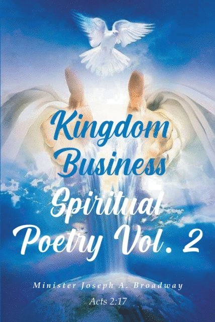 Minister Joseph A. Broadway - Kingdom Business Spiritual Poetry Vol. 2, E-bok. Tillgänglighet: Lägg i varukorg