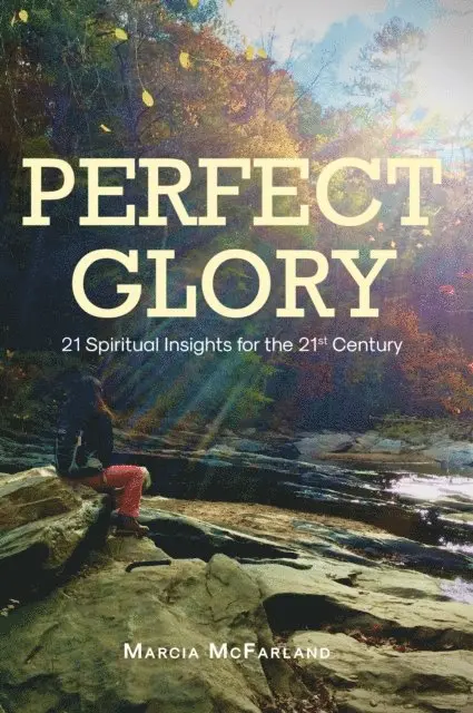 Marcia McFarland - PERFECT GLORY, E-bok. Tillgänglighet: Lägg i varukorg