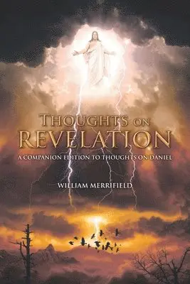 William Merrifield - Thoughts on Revelation, Häftad. Tillgänglighet: Lägg i varukorg