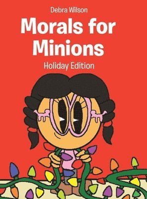 Debra Wilson - Morals for Minions, Inbunden