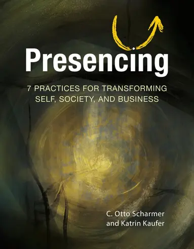 C. Otto Scharmer, Katrin Kaeufer - Presencing, Häftad