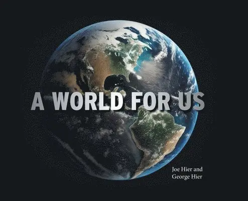 Joe Hier, George Hier - World For Us, Inbunden. Tillgänglighet: Lägg i varukorg