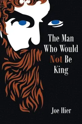 Joe Hier - Man Who Would Not Be King, Häftad. Tillgänglighet: Lägg i varukorg