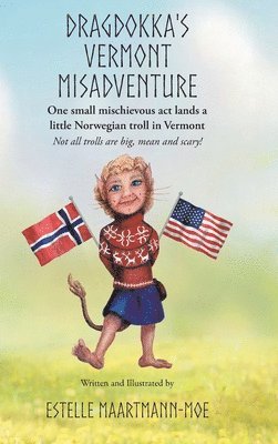 Estelle Maartmann-Moe - Dragdokka's Vermont Misadventure, Inbunden
