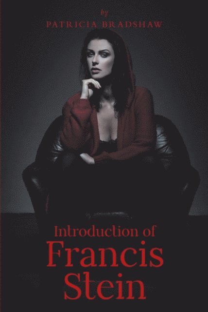 Patricia Bradshaw - Introduction of Francis Stein, E-bok