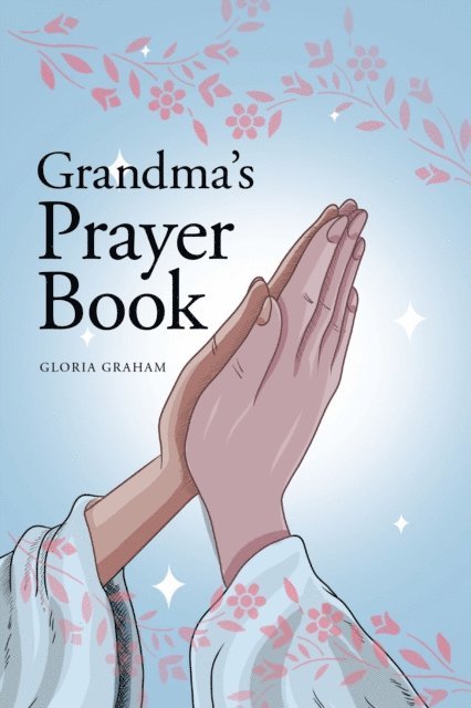 Gloria Graham - Grandma's Prayer Book, E-bok. Tillgänglighet: Lägg i varukorg