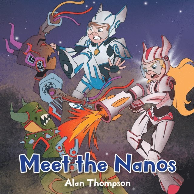 Alan Thompson - Meet the Nanos, E-bok