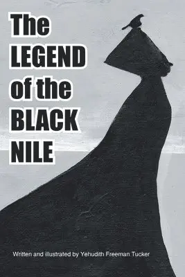 Yehudith Freeman Tucker - Legend of the Black Nile, Häftad. Tillgänglighet: Lägg i varukorg