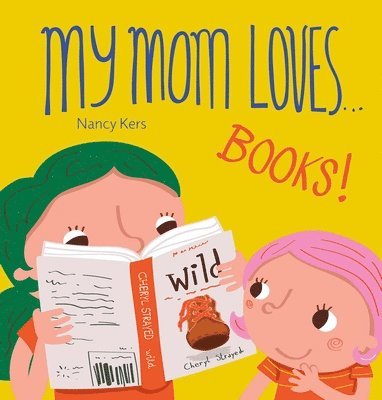 Nancy Kers - My Mom Loves... Books!, Kartonnage