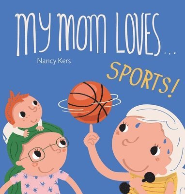 Nancy Kers - My Mom Loves . . . Sports!, Kartonnage