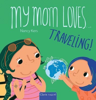 Nancy Kers - My Mom Loves . . . Traveling!, Kartonnage