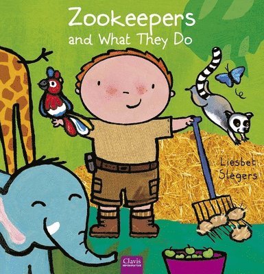 Liesbet Slegers - Zookeepers and What They Do, Inbunden. Tillgänglighet: Lägg i varukorg