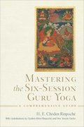 Mastering the Six-Session Guru Yoga: A Comprehensive Guide