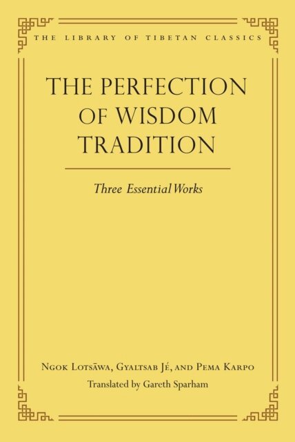 Karpo Kunkhyen Pema, Rinchen Gyaltsab Darma, Sherab Ngok Loden, Gareth Sparham - Perfection of Wisdom Tradition, E-bok