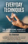 Everyday Techniques to Overcome Anxiety