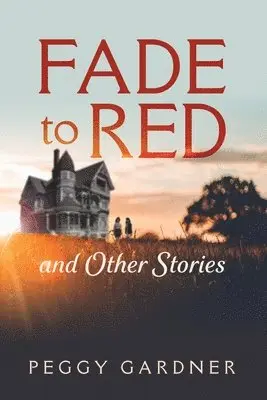 Peggy Gardner - Fade to Red and Other Stories, Häftad. Tillgänglighet: Lägg i varukorg