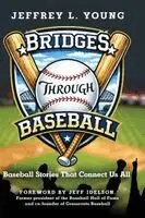 Jeffrey L Young - Bridges Through Baseball, Inbunden. Tillgänglighet: Lägg i varukorg