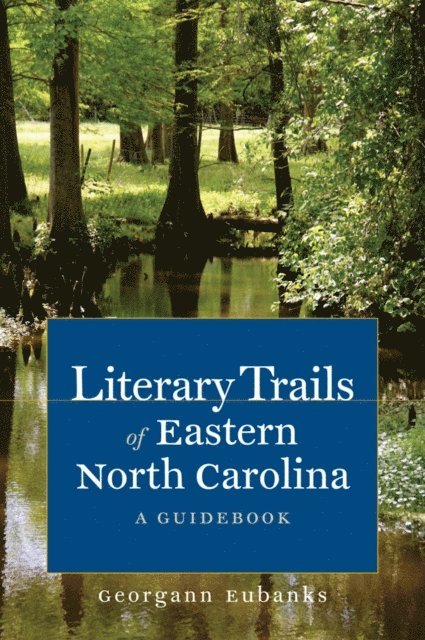 Georgann Eubanks - Literary Trails of Eastern North Carolina, E-bok