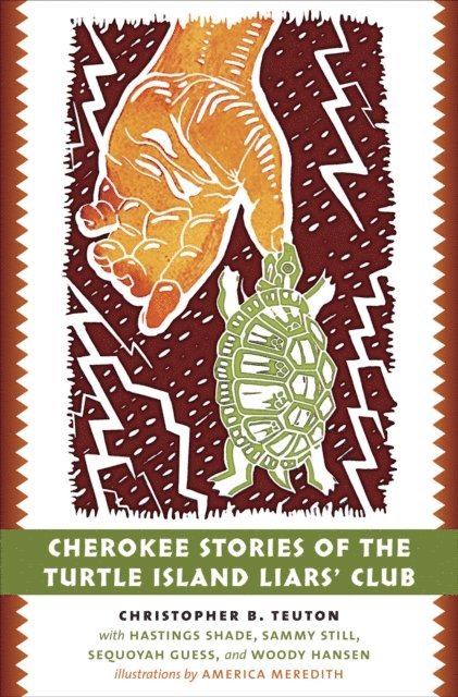 Christopher B. Teuton - Cherokee Stories of the Turtle Island Liars' Club, E-bok