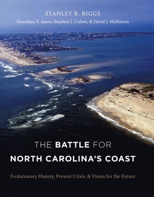 David J. Mallinson, Stephen J. Culver, Dorothea von der Porten Ames, Stanley R. Riggs - Battle for North Carolina's Coast, E-bok