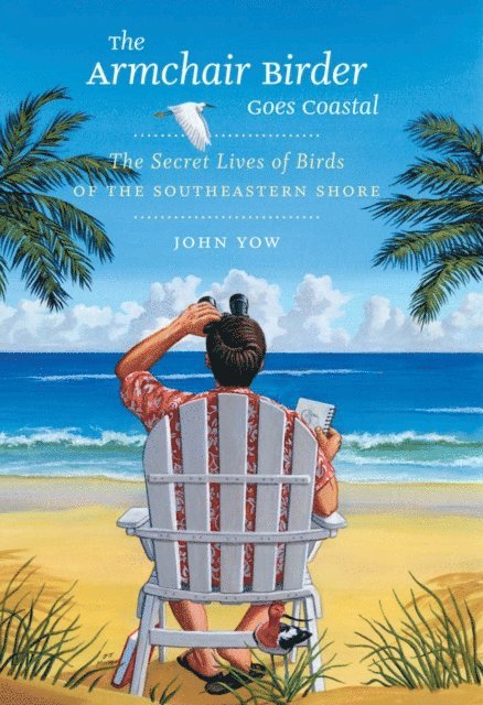 John Yow - Armchair Birder Goes Coastal, E-bok. Tillgänglighet: Lägg i varukorg