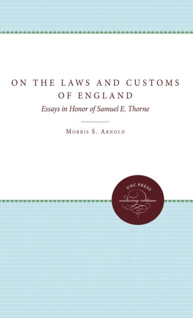 Stephen D. White, Sally A. Scully, Thomas A. Green, Morris Arnold - On the Laws and Customs of England, E-bok