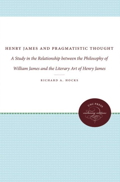 Richard A. Hocks - Henry James and Pragmatistic Thought, E-bok