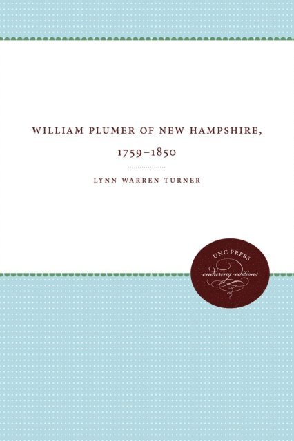Lynn Warren Turner - William Plumer of New Hampshire, 1759-1850, E-bok