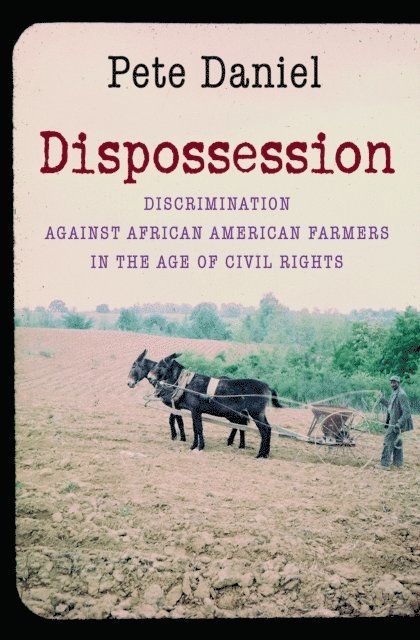 Pete Daniel - Dispossession, E-bok. Tillgänglighet: Lägg i varukorg