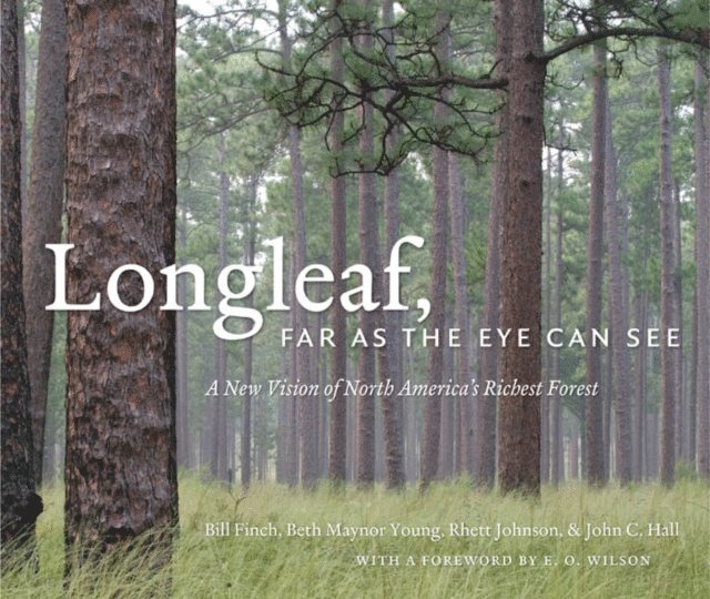 John C. Hall, Rhett Johnson, Beth Finch, Bill Finch - Longleaf, Far as the Eye Can See, E-bok