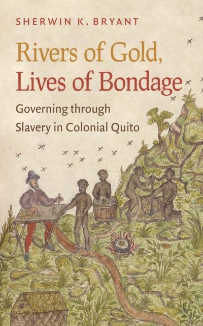 Sherwin K. Bryant - Rivers of Gold, Lives of Bondage, E-bok