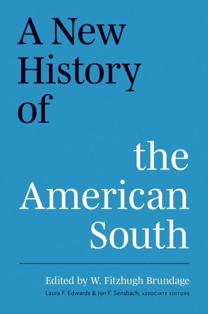 W. Fitzhugh Brundage - New History of the American South, E-bok
