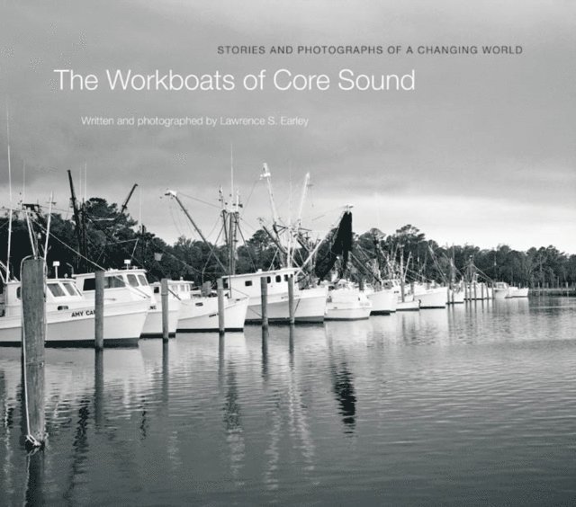 Lawrence S. Earley - Workboats of Core Sound, E-bok. Tillgänglighet: Lägg i varukorg