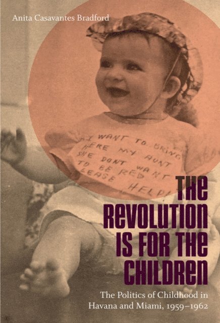 Anita Casavantes Bradford - Revolution Is for the Children, E-bok