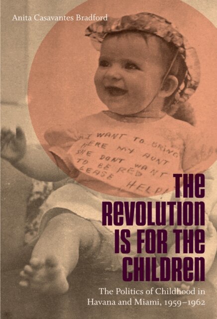Anita Casavantes Bradford - Revolution Is for the Children, E-bok