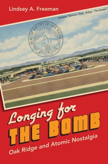 Lindsey A. Freeman - Longing for the Bomb, E-bok