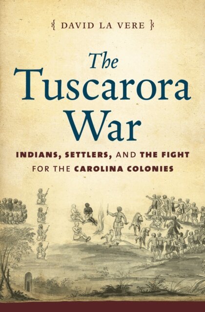 David La Vere - Tuscarora War, E-bok
