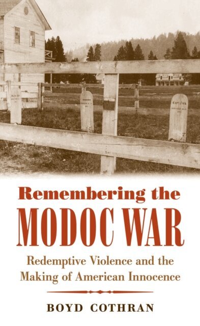Boyd Cothran - Remembering the Modoc War, E-bok