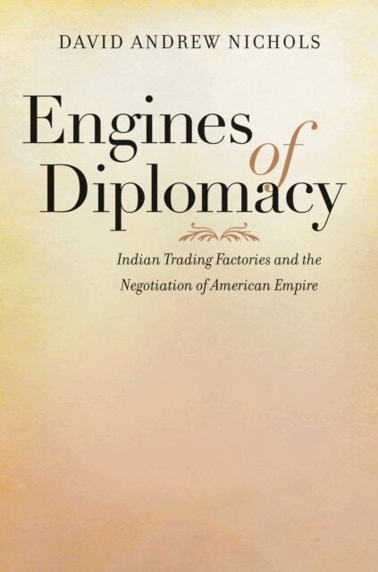 David Andrew Nichols - Engines of Diplomacy, E-bok