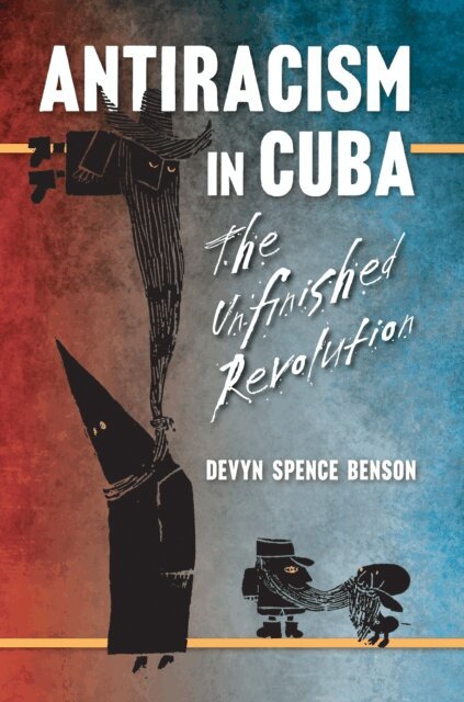 Devyn Spence Benson - Antiracism in Cuba, E-bok